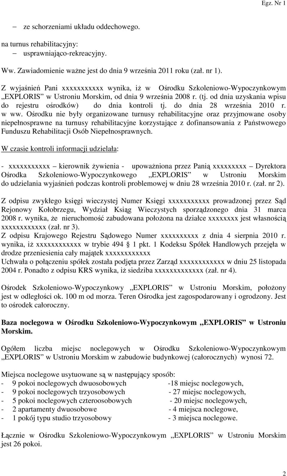 od dnia uzyskania wpisu do rejestru ośrodków) do dnia kontroli tj. do dnia 28 września 2010 r. w ww.