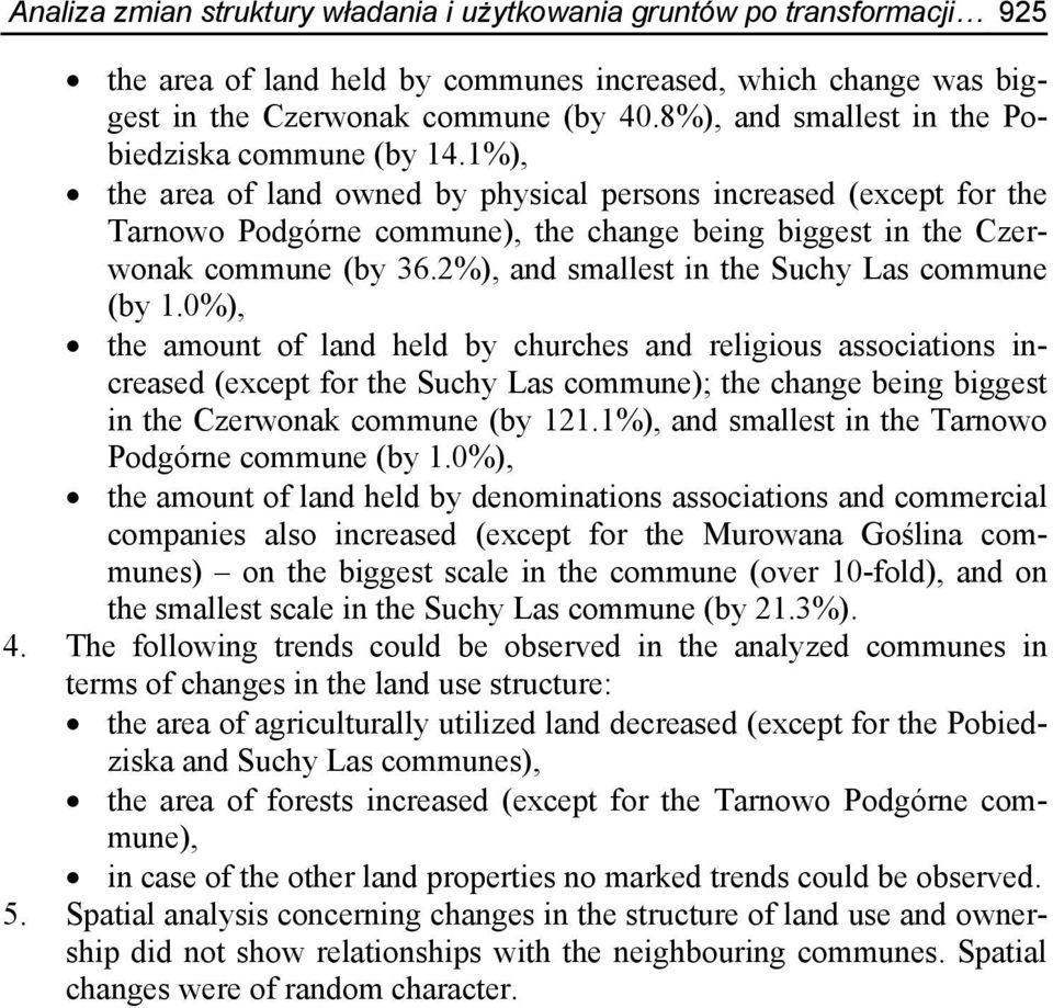 1%), the area of land owned by physical persons increased (except for the Tarnowo Podgórne commune), the change being biggest in the Czerwonak commune (by 36.