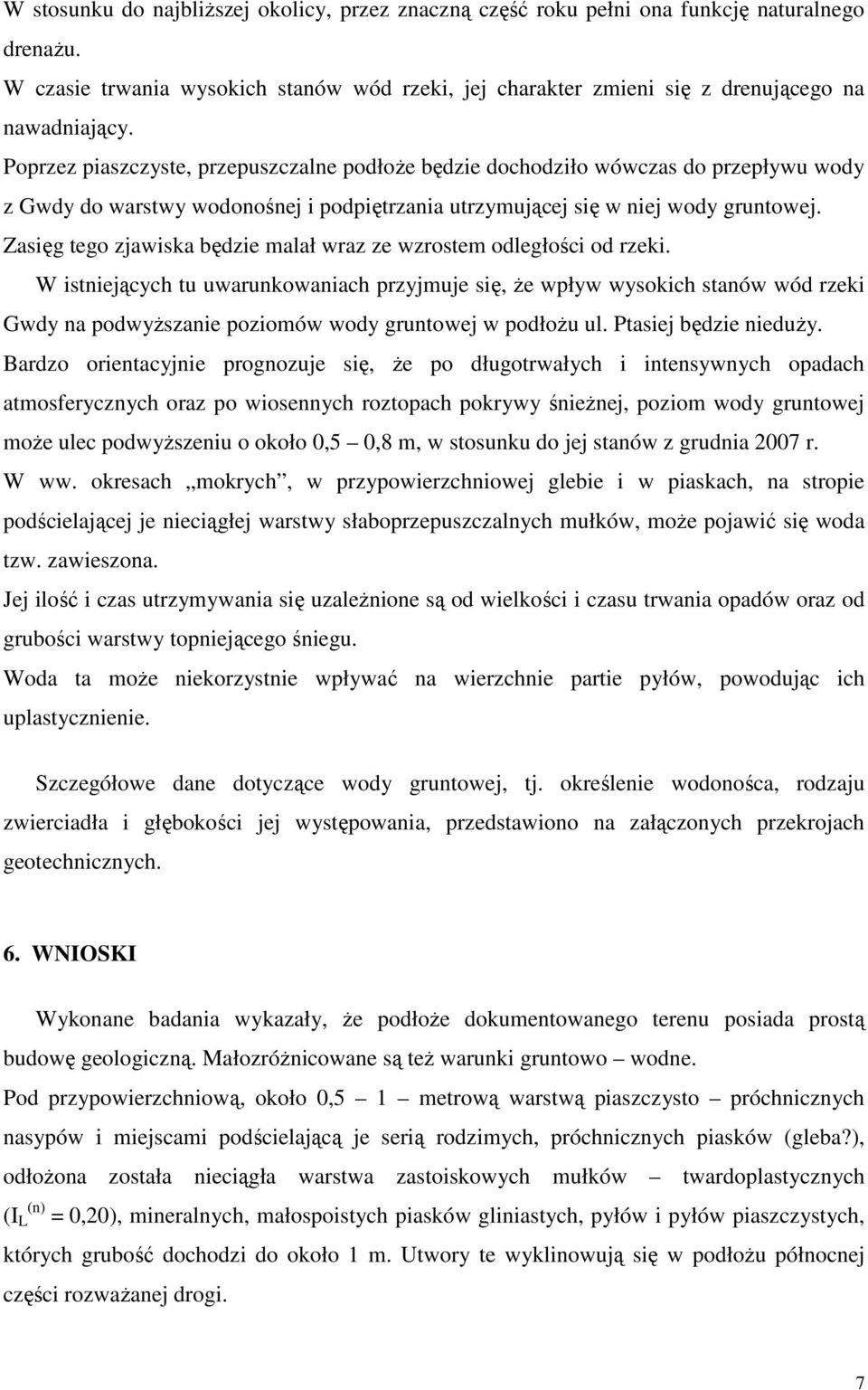 Zasięg tego zjawiska będzie malał wraz ze wzrostem odległości od rzeki.