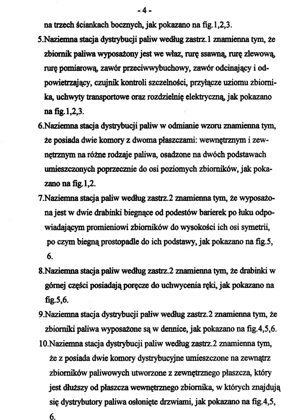 przyłącze uziomu zbiornika, uchwyty transportowe oraz rozdzielnię elektryczną, jak pokazano na fig.1,2,3. ó.