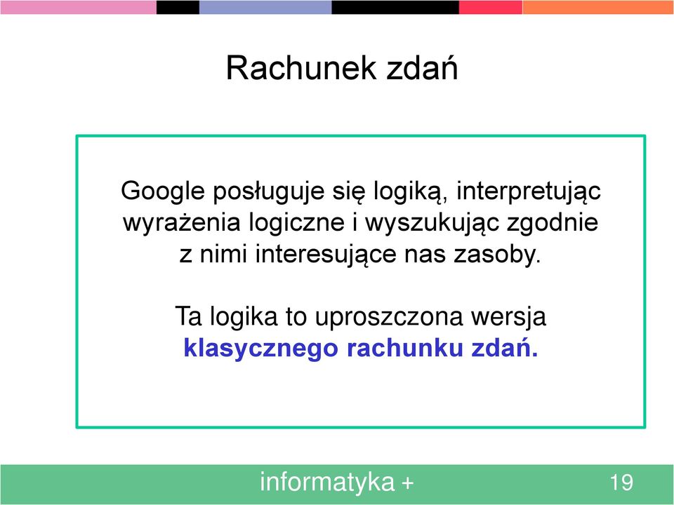 zgodnie z nimi interesujące nas zasoby.