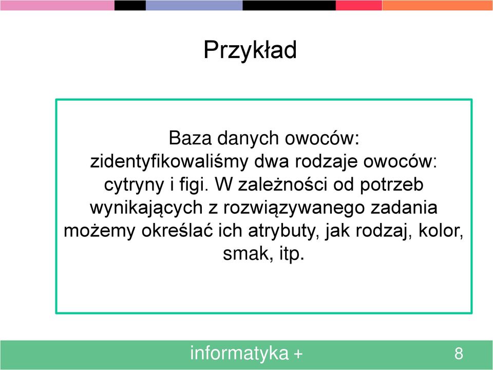 W zależności od potrzeb wynikających z rozwiązywanego