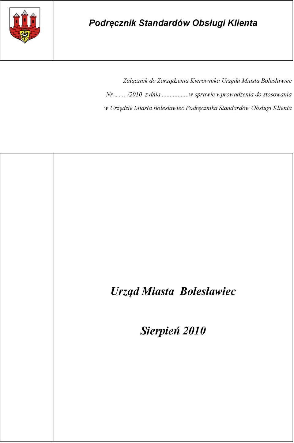 ..w sprawie wprowadzenia do stosowania w Urzędzie Miasta