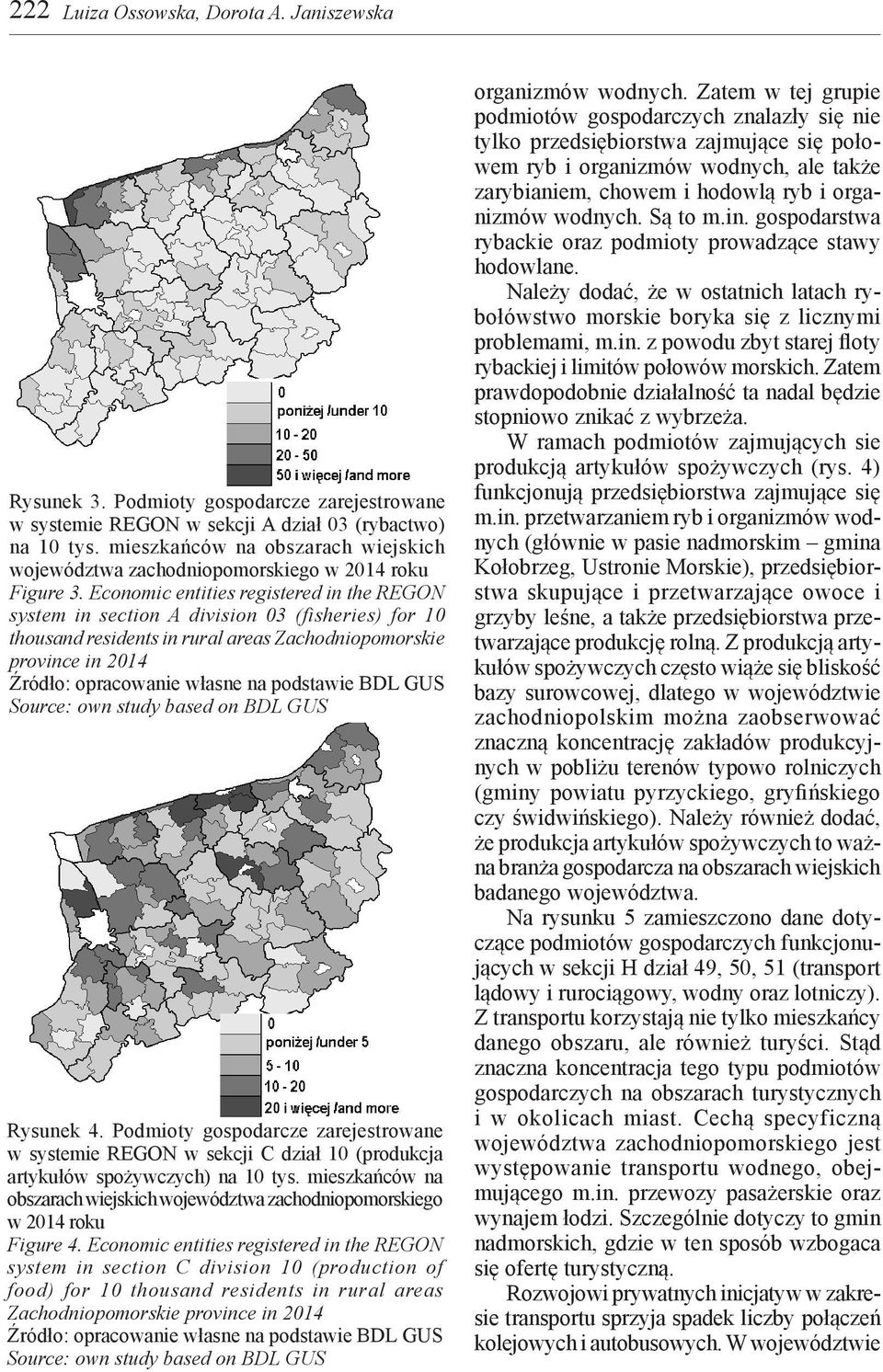 Economic entities registered in the REGON system in section A division 03 (fisheries) for 10 thousand residents in rural areas Zachodniopomorskie province in 2014 Rysunek 4.