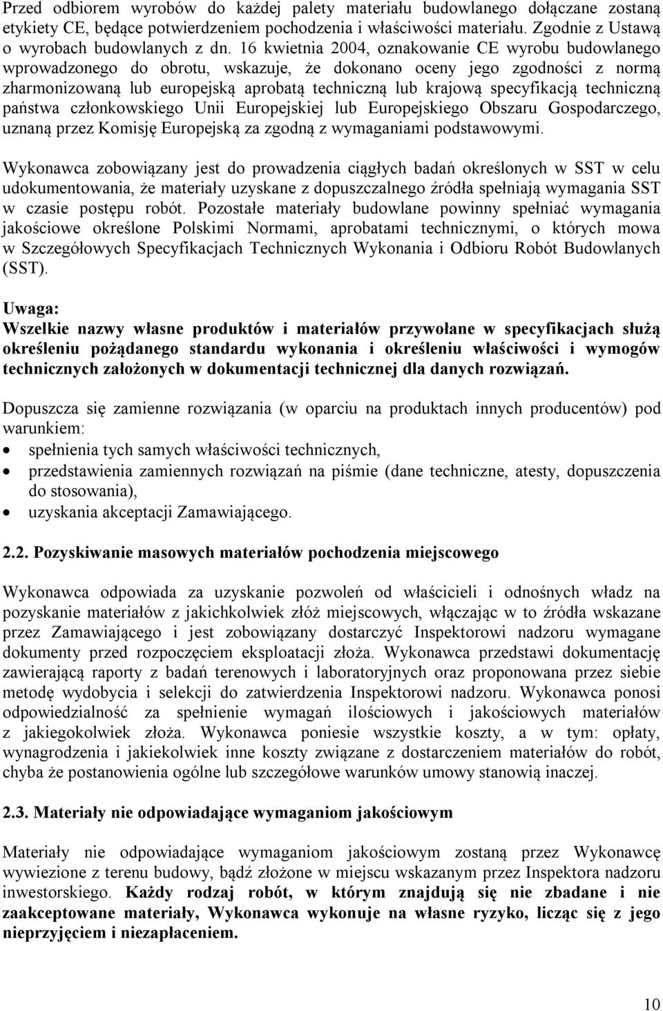 specyfikacją techniczną państwa członkowskiego Unii Europejskiej lub Europejskiego Obszaru Gospodarczego, uznaną przez Komisję Europejską za zgodną z wymaganiami podstawowymi.