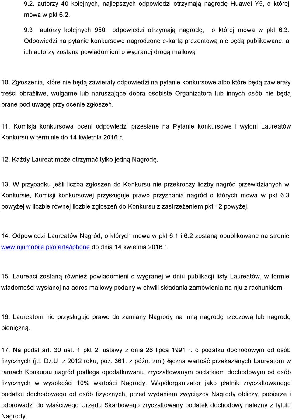 Odpowiedzi na pytanie konkursowe nagrodzone e-kartą prezentową nie będą publikowane, a ich autorzy zostaną powiadomieni o wygranej drogą mailową 10.