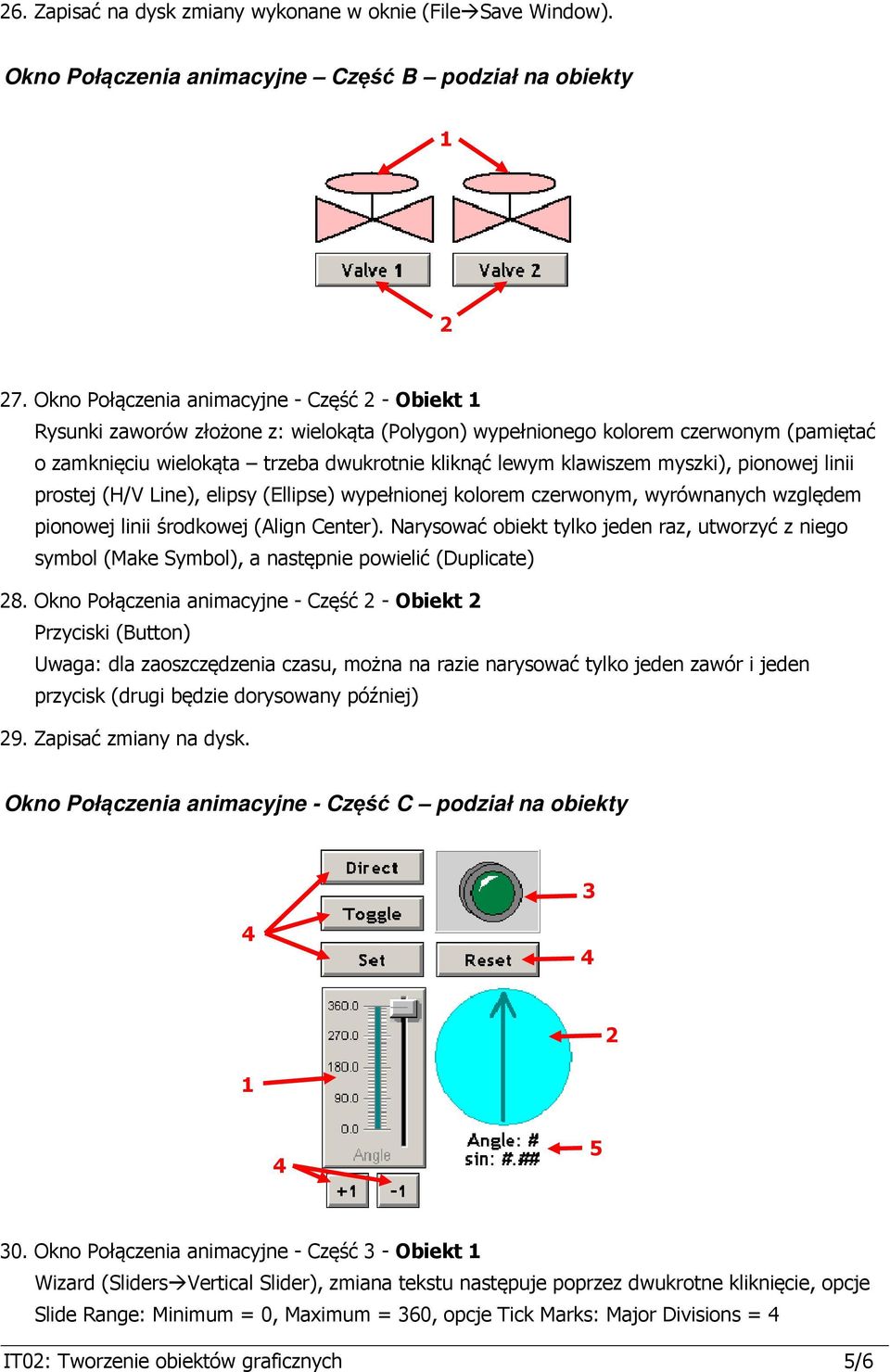 myszki), pionowej linii prostej (H/V Line), elipsy (Ellipse) wypełnionej kolorem czerwonym, wyrównanych względem pionowej linii środkowej (Align Center).