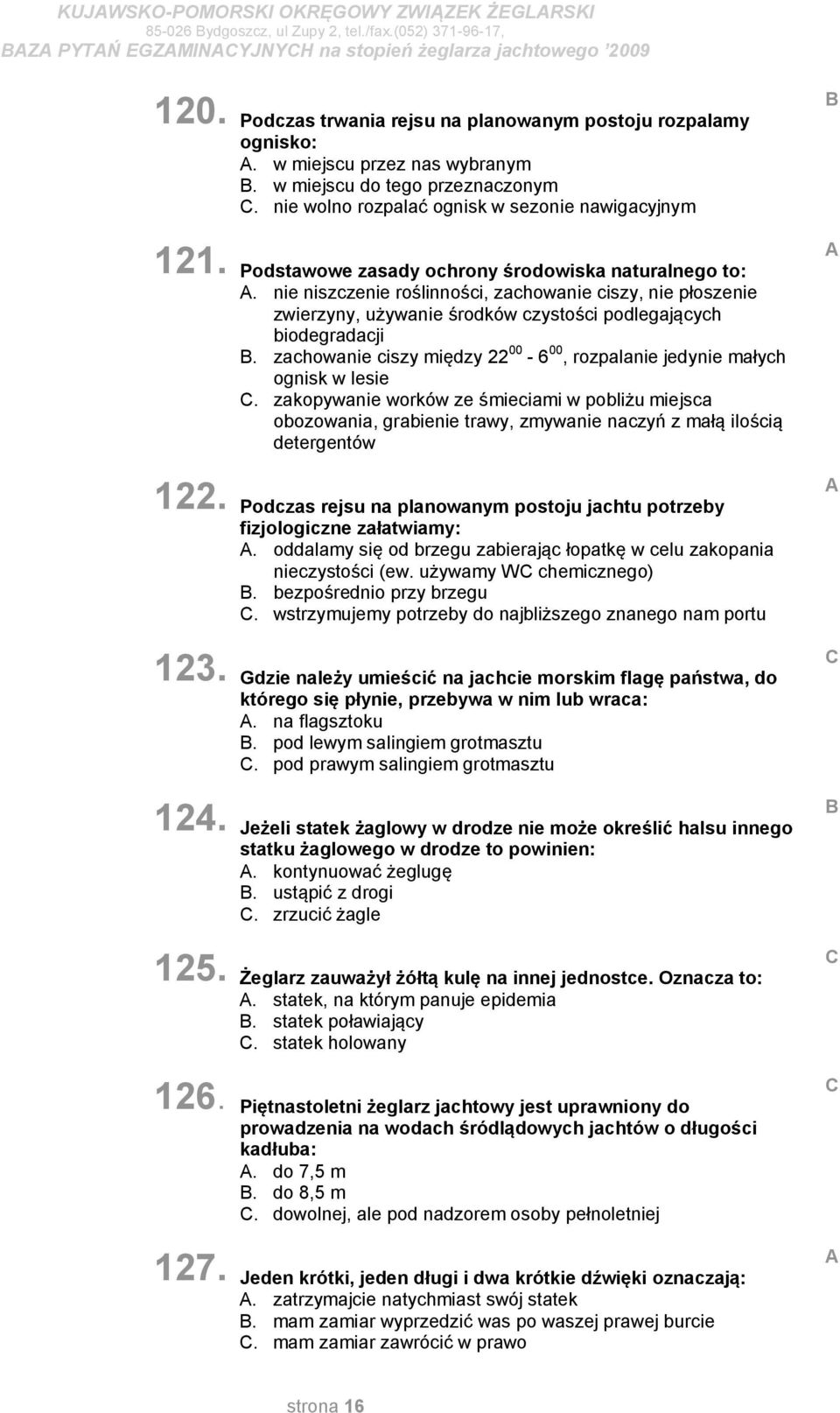 nie wolno rozpalać ognisk w sezonie nawigacyjnym Podstawowe zasady ochrony środowiska naturalnego to:.