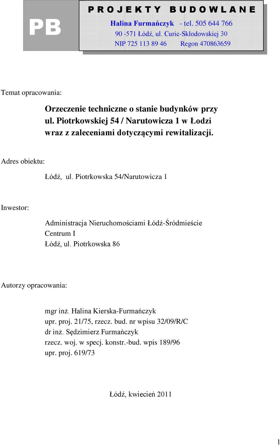 Piotrkowskiej 54 / Narutowicza 1 w Łodzi wraz z zaleceniami dotyczącymi rewitalizacji. Adres obiektu: Łódź, ul.