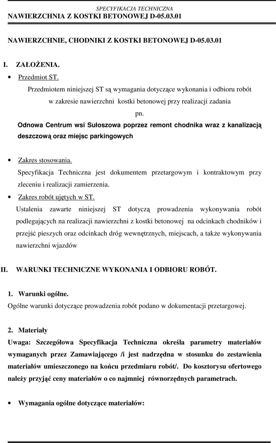 Odnowa Centrum wsi Sułoszowa poprzez remont chodnika wraz z kanalizacją deszczową oraz miejsc parkingowych Zakres stosowania.