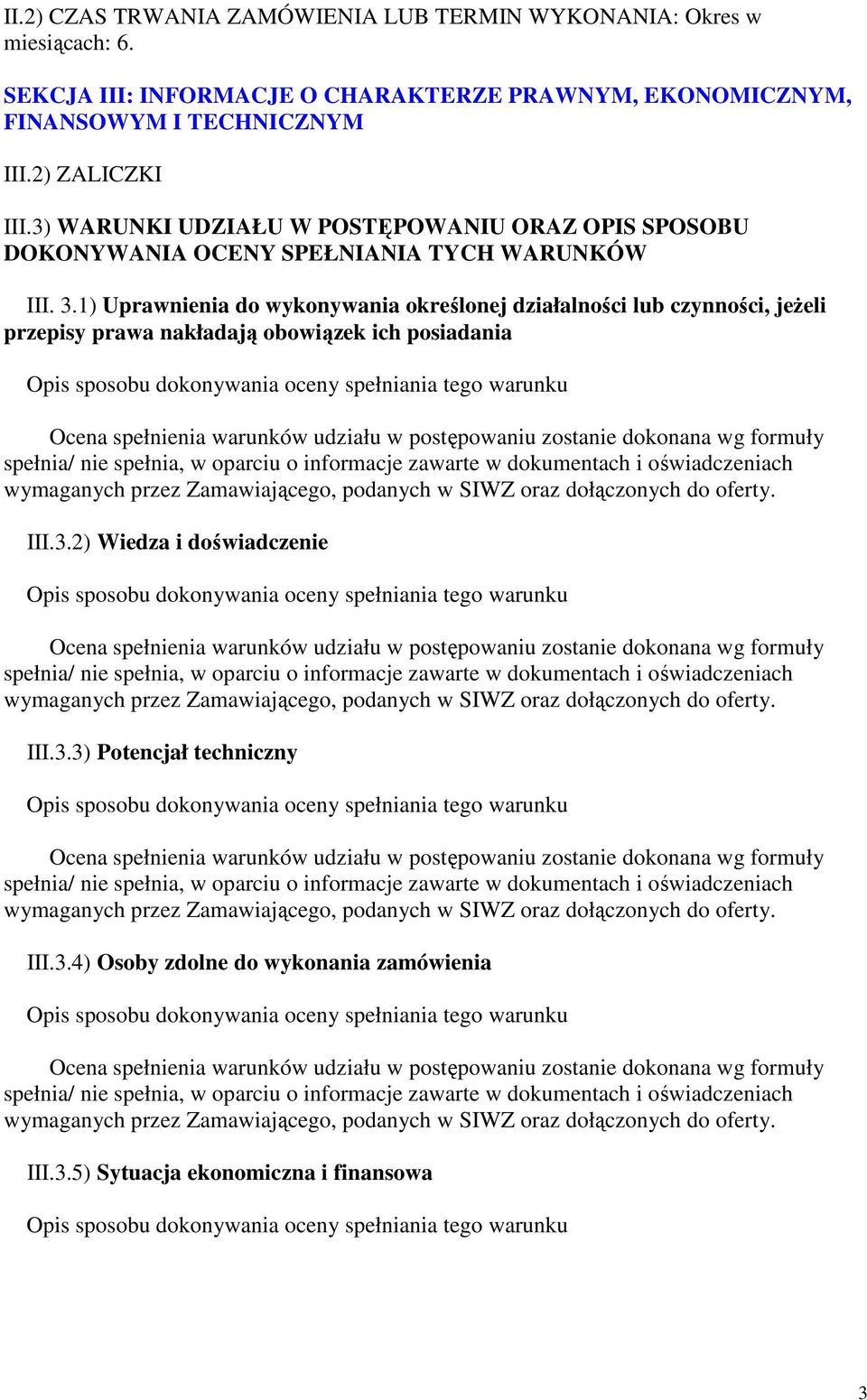 3) WARUNKI UDZIAŁU W POSTĘPOWANIU ORAZ OPIS SPOSOBU DOKONYWANIA OCENY SPEŁNIANIA TYCH WARUNKÓW III. 3.