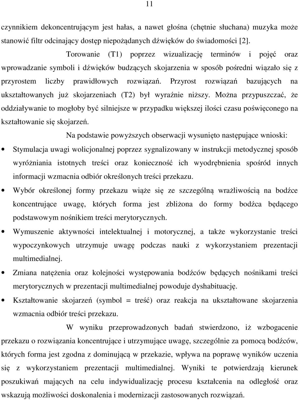 Przyrost rozwiązań bazujących na ukształtowanych już skojarzeniach (T2) był wyraźnie niższy.