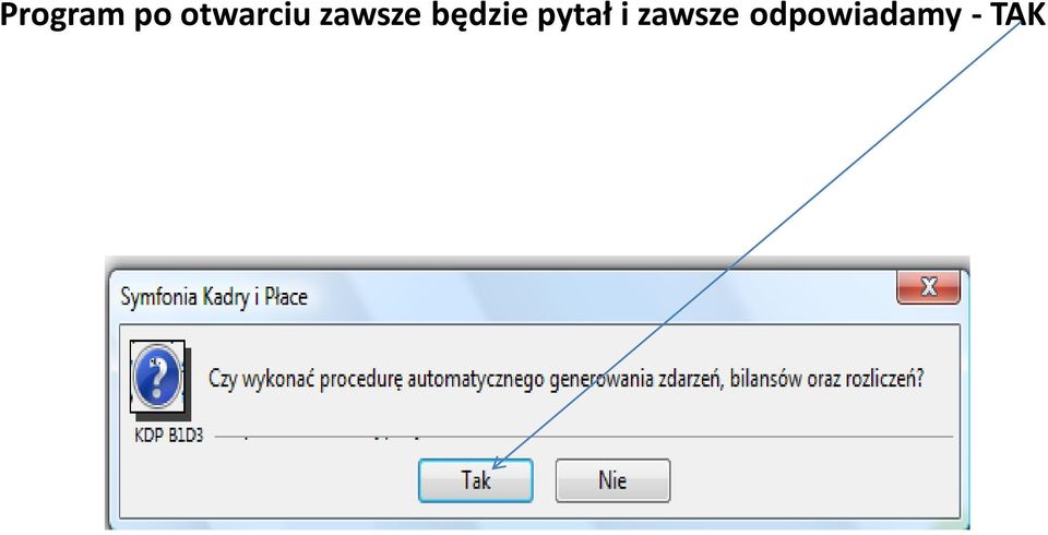 będzie pytał i