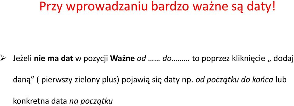 kliknięcie dodaj daną ( pierwszy zielony plus)