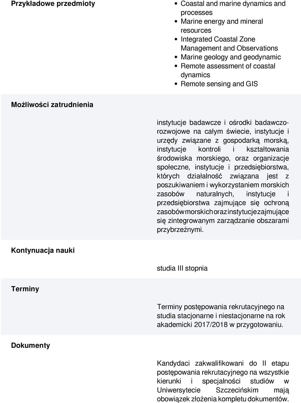 instytucje kontroli i kształtowania środowiska morskiego, oraz organizacje społeczne, instytucje i przedsiębiorstwa, których działalność związana jest z poszukiwaniem i wykorzystaniem morskich