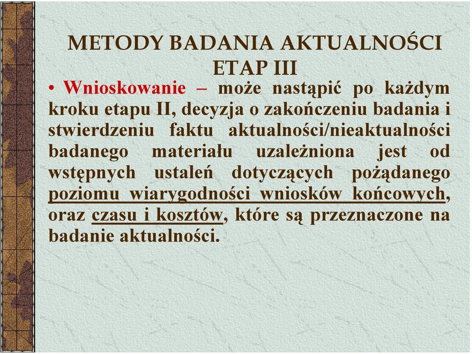 materiału uzależniona jest od wstępnych ustaleń dotyczących pożądanego poziomu