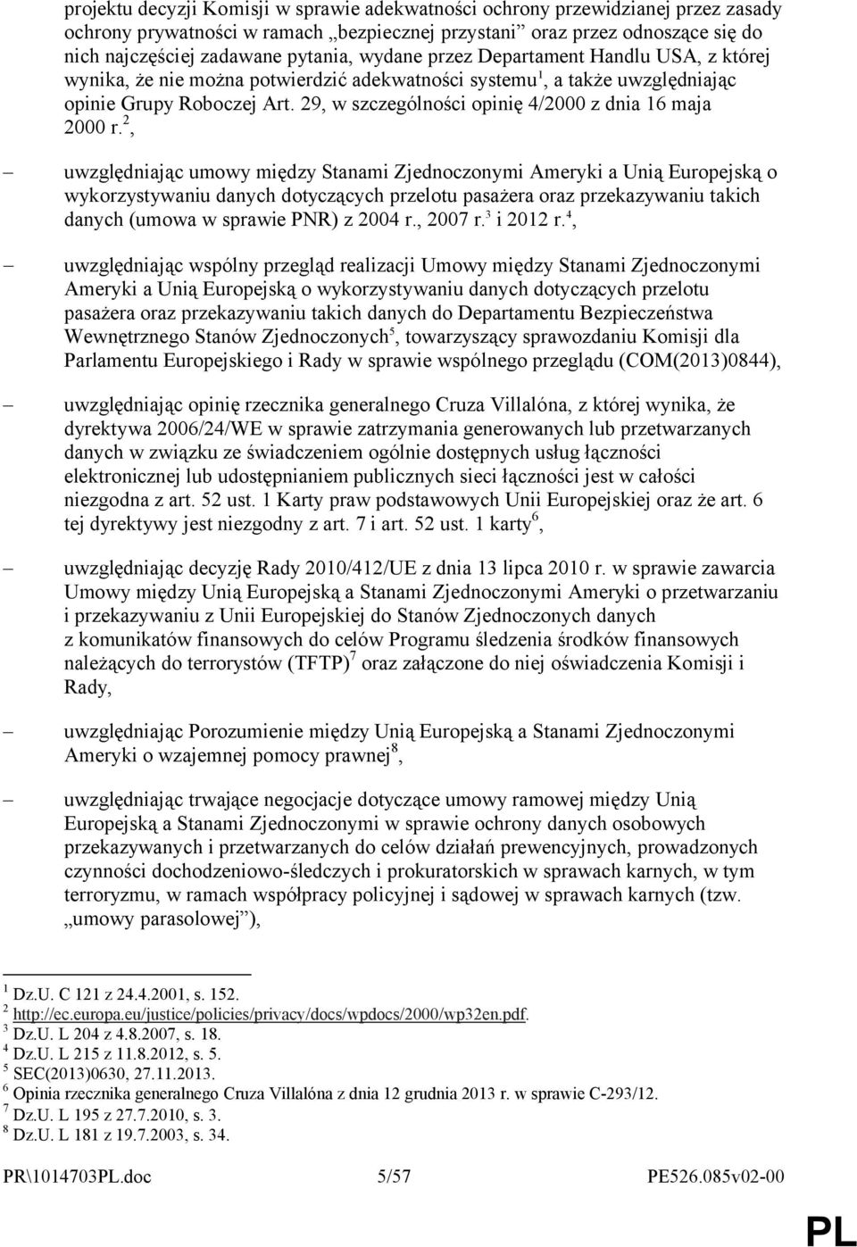 29, w szczególności opinię 4/2000 z dnia 16 maja 2000 r.