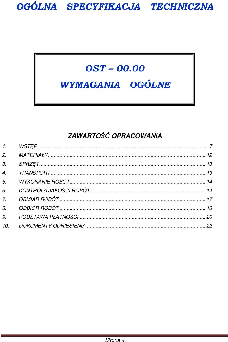 SPRZĘT... 13 4. TRANSPORT... 13 5. WYKONANIE ROBÓT... 14 6.