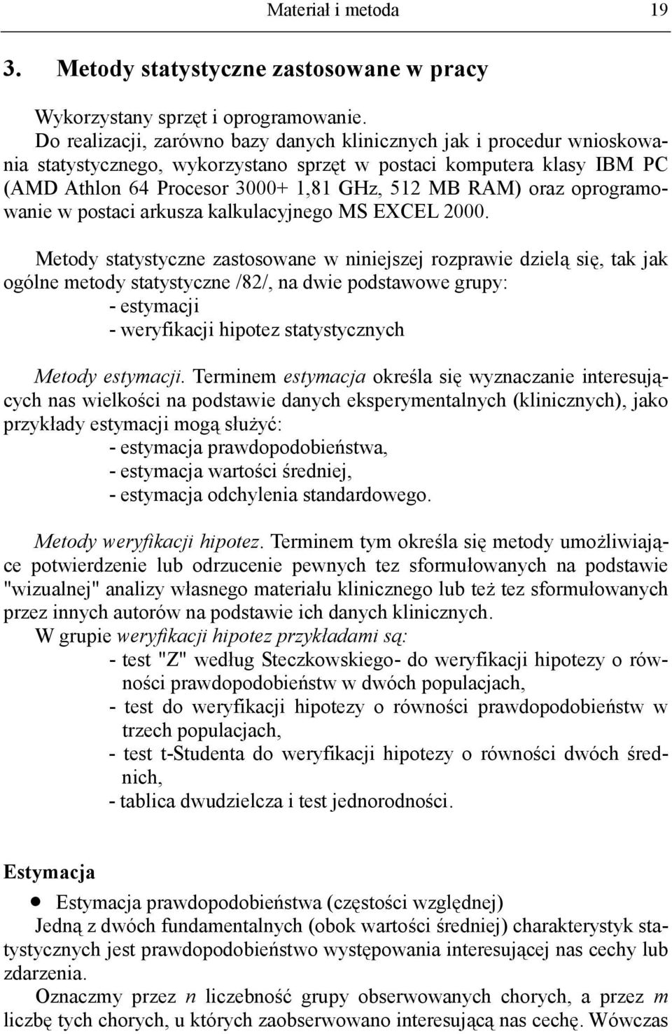 oraz oprogramowanie w postaci arkusza kalkulacyjnego MS EXCEL 2000.