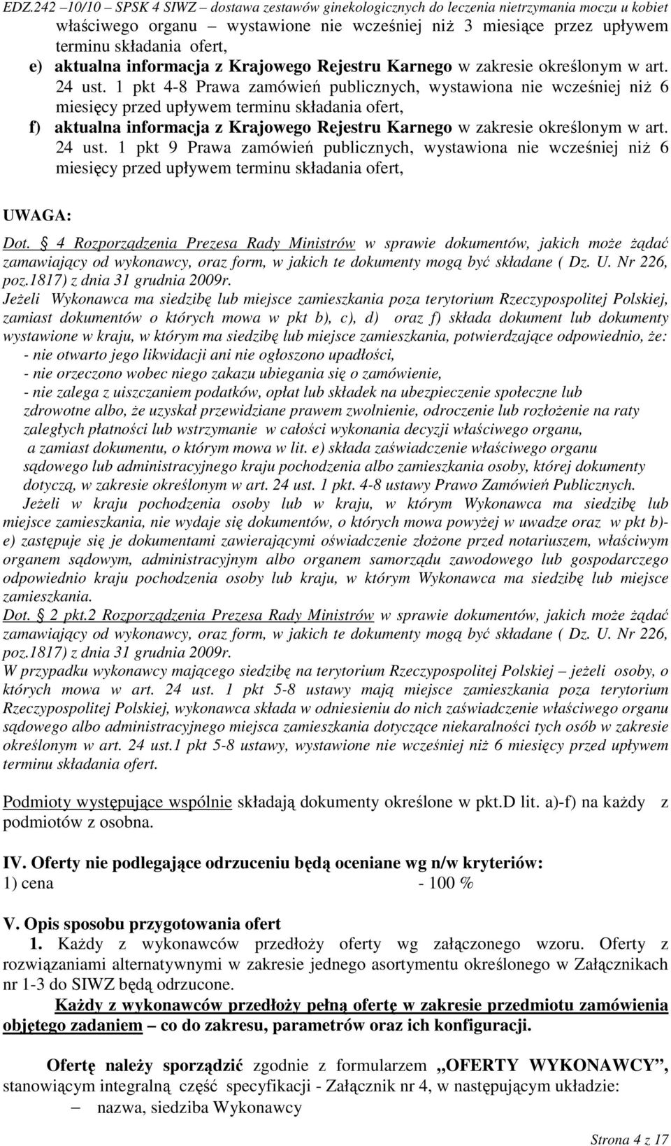 24 ust. 1 pkt 9 Prawa zamówień publicznych, wystawiona nie wcześniej niŝ 6 miesięcy przed upływem terminu składania ofert, UWAGA: Dot.