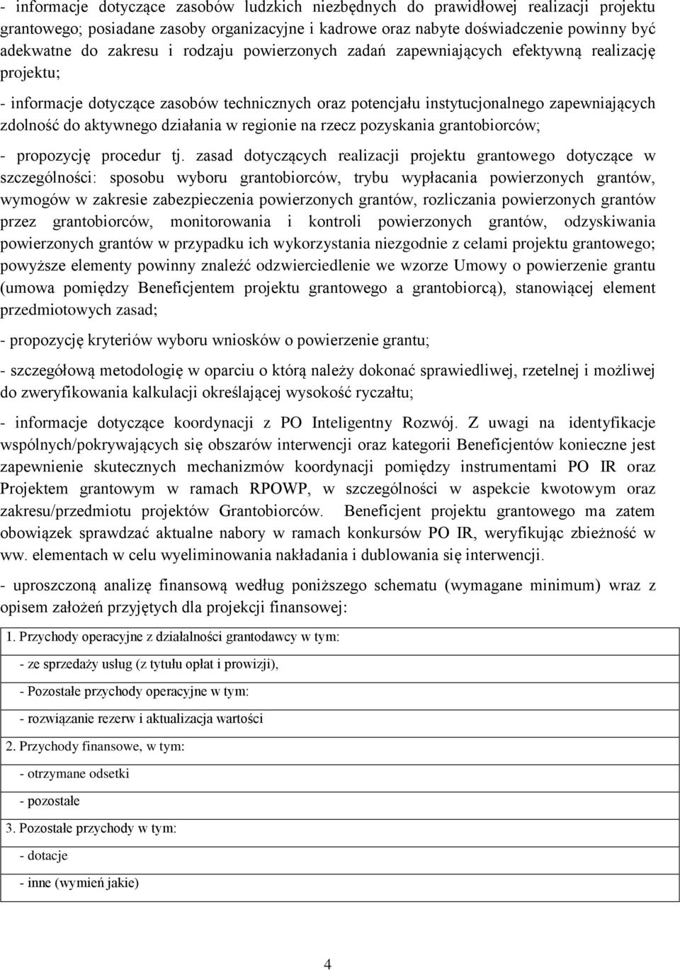 w regionie na rzecz pozyskania grantobiorców; - propozycję procedur tj.