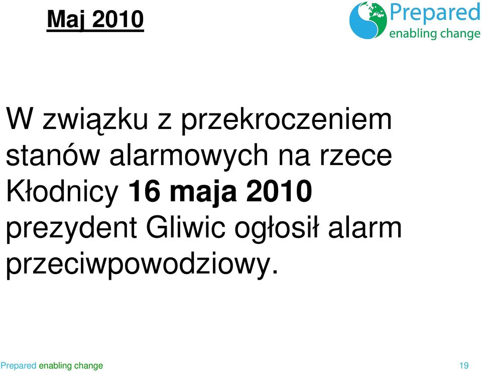 maja 2010 prezydent Gliwic ogłosił alarm
