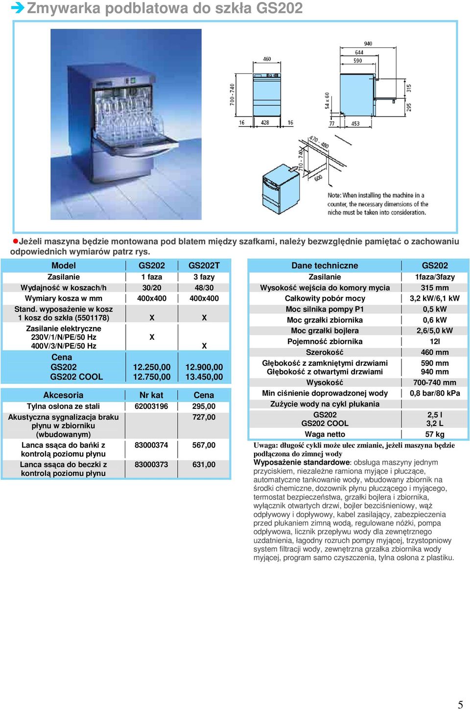 wyposaŝenie w kosz 1 kosz do szkła (5501178) Zasilanie elektryczne 230V/1/N/PE/50 Hz 400V/3/N/PE/50 Hz GS202 GS202 COOL 12.250,00 12.750,00 12.900,00 13.