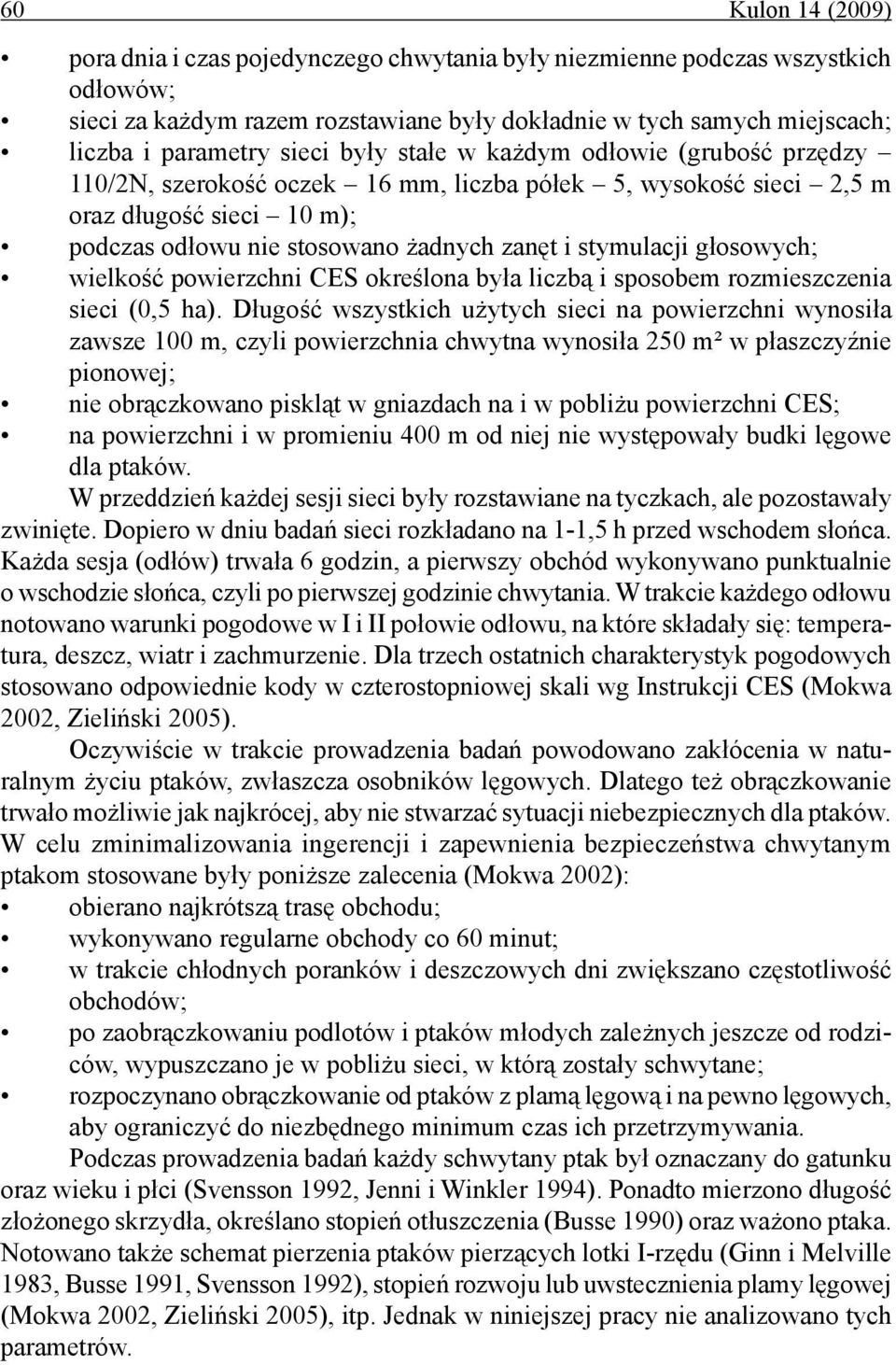 stymulacji głosowych; wielkość powierzchni CES określona była liczbą i sposobem rozmieszczenia sieci (0,5 ha).