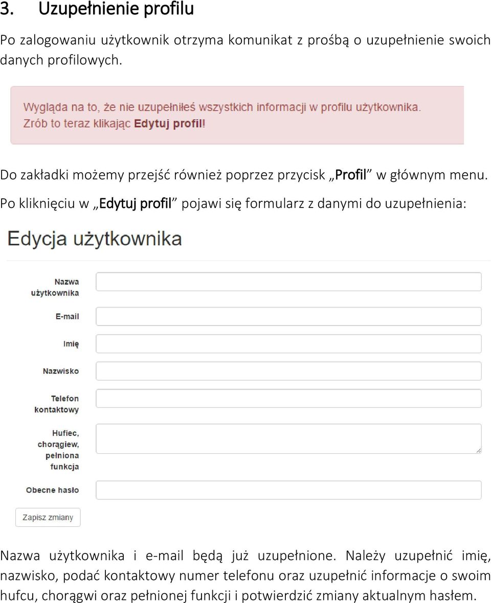 Po kliknięciu w Edytuj profil pojawi się formularz z danymi do uzupełnienia: Nazwa użytkownika i e-mail będą już