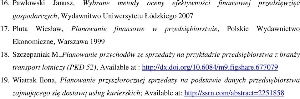 ,Planowanie przychodów ze sprzedaży na przykładzie przedsiębiorstwa z branży transport lotniczy (PKD 52), Available at : http://dx.doi.org/10.6084/m9.