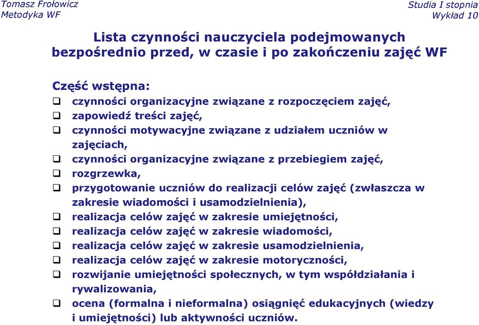 wiadomości i usamodzielnienia), realizacja celów zajęć w zakresie umiejętności, realizacja celów zajęć w zakresie wiadomości, realizacja celów zajęć w zakresie usamodzielnienia, realizacja celów