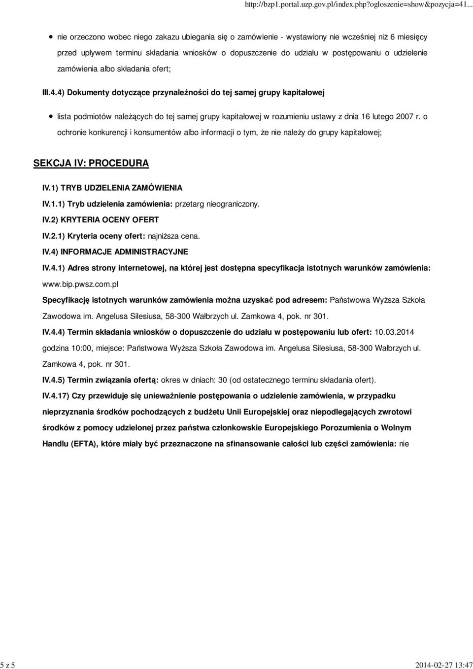 4) Dokumenty dotyczące przynależności do tej samej grupy kapitałowej lista podmiotów należących do tej samej grupy kapitałowej w rozumieniu ustawy z dnia 16 lutego 2007 r.