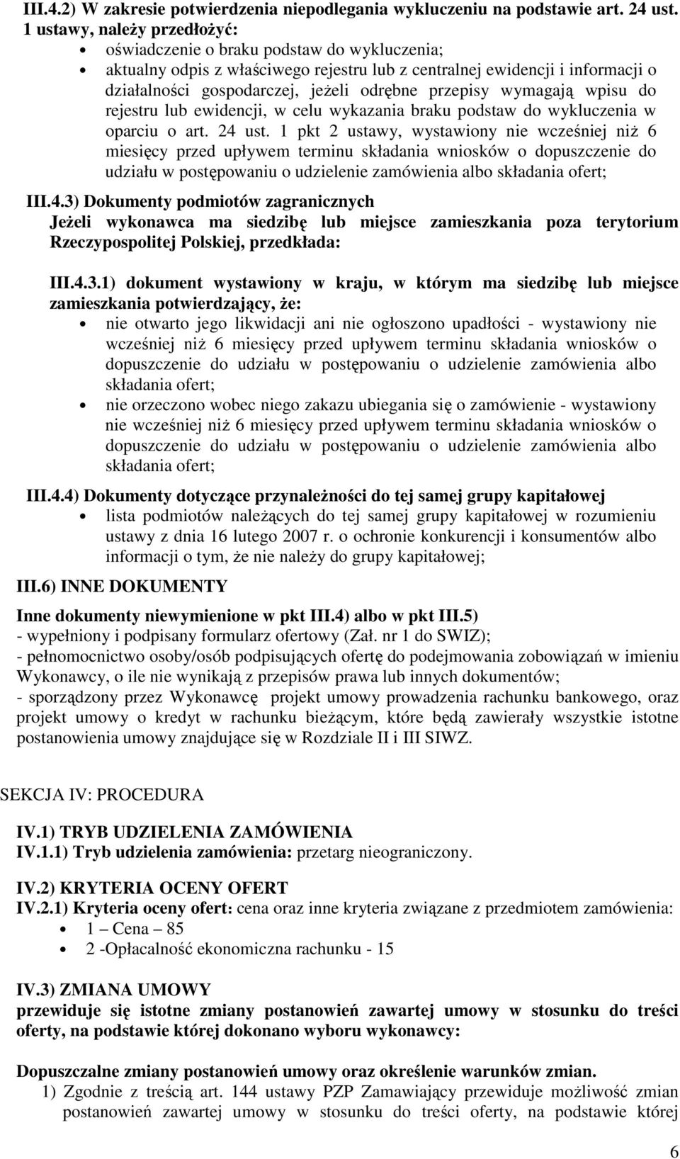 przepisy wymagają wpisu do rejestru lub ewidencji, w celu wykazania braku podstaw do wykluczenia w oparciu o art. 24 ust.