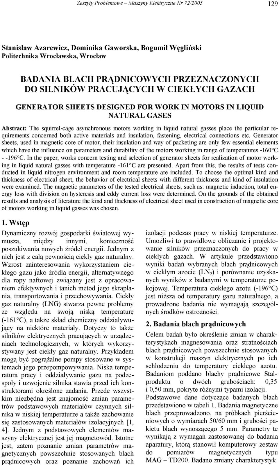 particular requirements concerned both active materials and insulation, fastening, electrical connections etc.