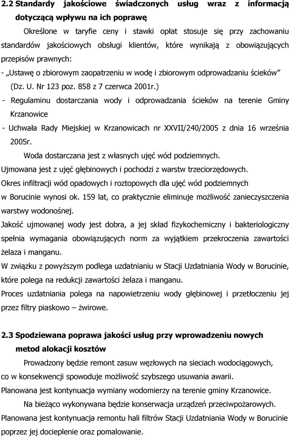 ) - Regulaminu dostarczania wody i odprowadzania ścieków na terenie Gminy Krzanowice - Uchwała Rady Miejskiej w Krzanowicach nr XXVII/240/2005 z dnia 16 września 2005r.