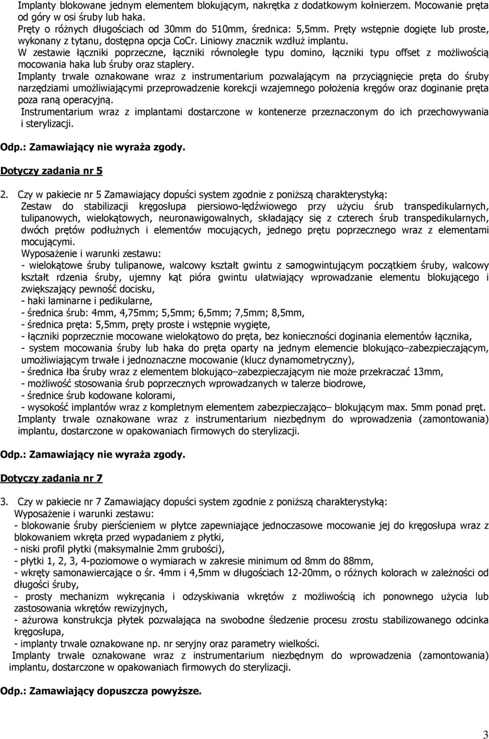 W zestawie łączniki poprzeczne, łączniki równoległe typu domino, łączniki typu offset z możliwością mocowania haka lub śruby oraz staplery.