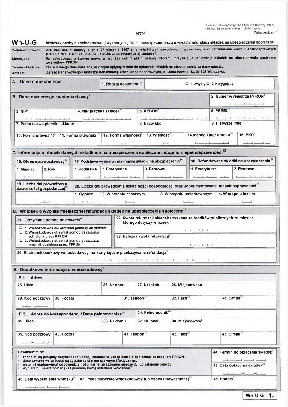 o rehabilitacji zawodowej i społecznej oraz zatrudnianiu osób niepełnosprawnych (Dz. U. z 2011 r. Nr 127, poz. 721, z póżn. zm.), zwanej dalej ustawą. Wnioskodawca, o którym mowa w a rt 25a ust.