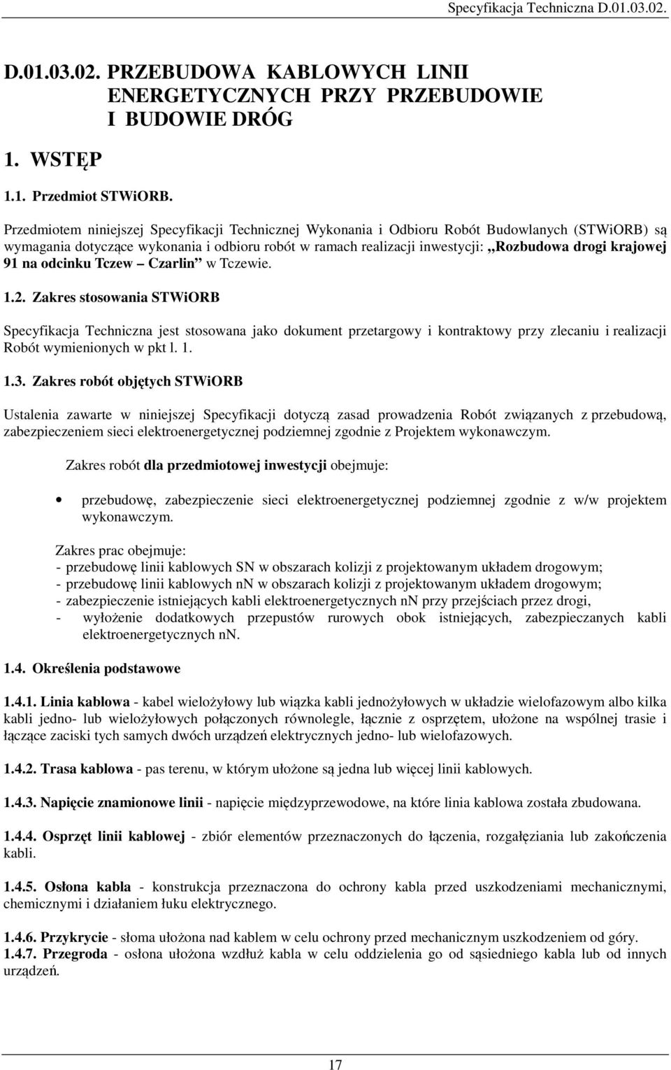 krajowej 91 na odcinku Tczew Czarlin w Tczewie. 1.2.