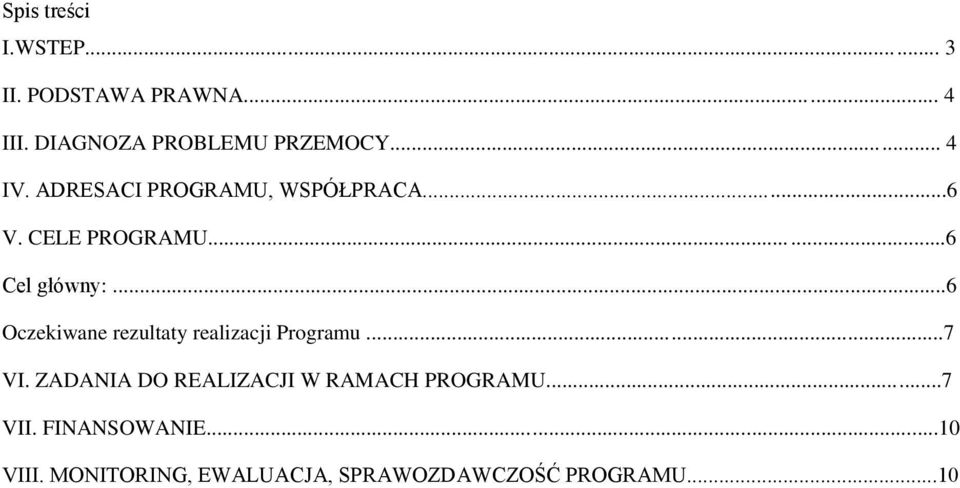 ..6 Oczekiwane rezultaty realizacji Programu...7 VI.