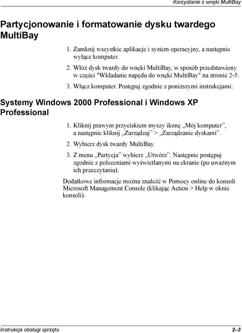 Postępuj zgodnie z poniższymi instrukcjami: Systemy Windows 2000 Professional i Windows XP Professional 1.