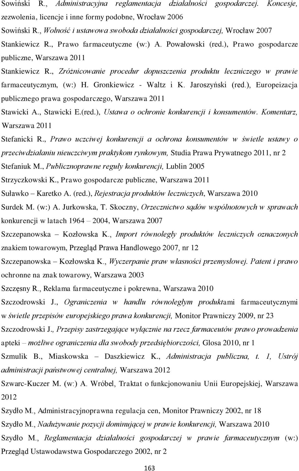 , Zróżnicowanie procedur dopuszczenia produktu leczniczego w prawie farmaceutycznym, (w:) H. Gronkiewicz - Waltz i K. Jaroszyński (red.