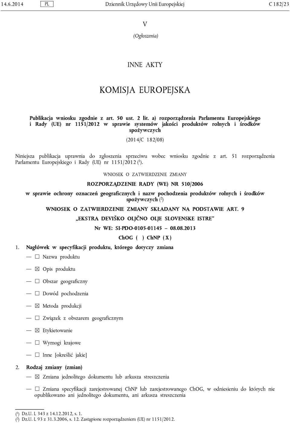 sprzeciwu wobec wniosku zgodnie z art. 51 rozporządzenia Parlamentu Europejskiego i Rady (UE) nr 1151/2012 ( 1 ).