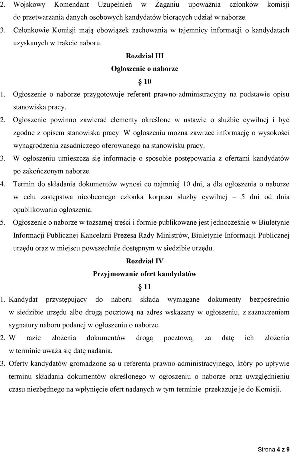 Ogłoszenie o naborze przygotowuje referent prawno-administracyjny na podstawie opisu stanowiska pracy. 2.