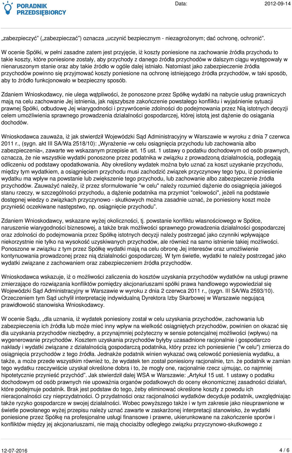 dalszym ciągu występowały w nienaruszonym stanie oraz aby takie źródło w ogóle dalej istniało.