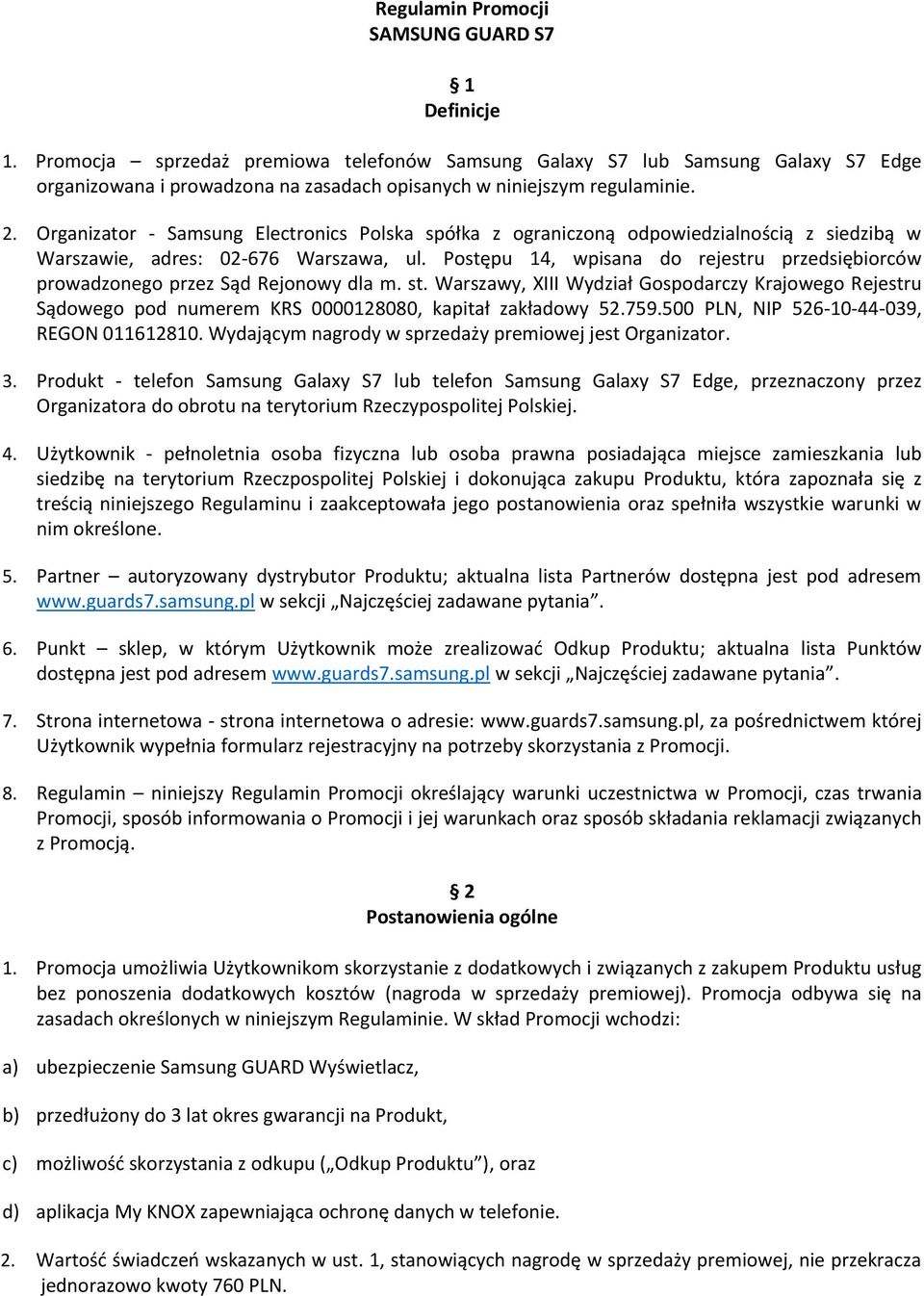 Organizator - Samsung Electronics Polska spółka z ograniczoną odpowiedzialnością z siedzibą w Warszawie, adres: 02-676 Warszawa, ul.