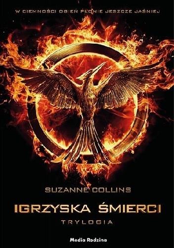 Suzanne Collins Igrzyska śmierci (trylogia) powieść przygodowa / science fiction / dystopia Seria składa się z trzech tomów.