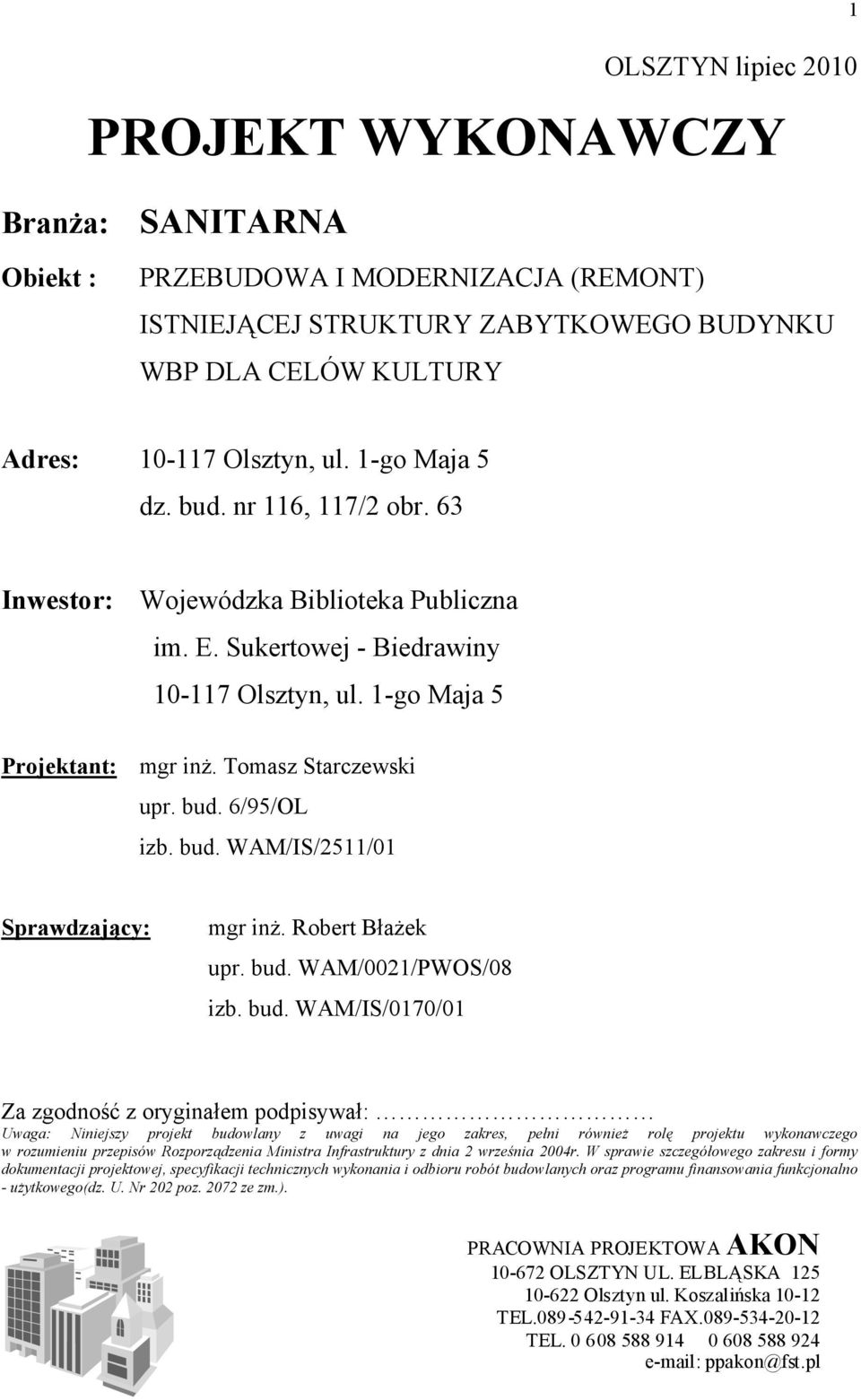 bud. WAM/IS/2511/01 Sprawdzający: mgr inż. Robert Błażek upr. bud.