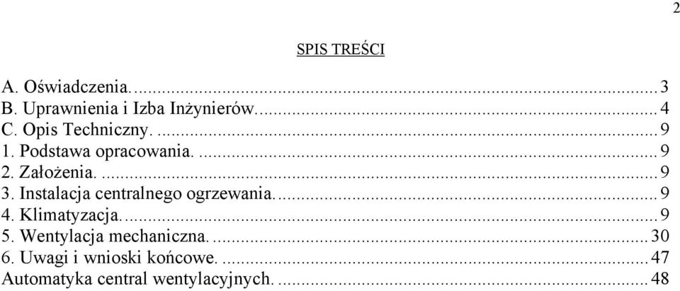 Instalacja centralnego ogrzewania.... 9 4. Klimatyzacja.... 9 5.