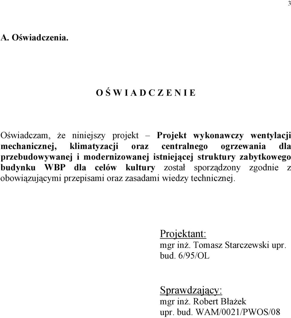 oraz centralnego ogrzewania dla przebudowywanej i modernizowanej istniejącej struktury zabytkowego budynku WBP dla