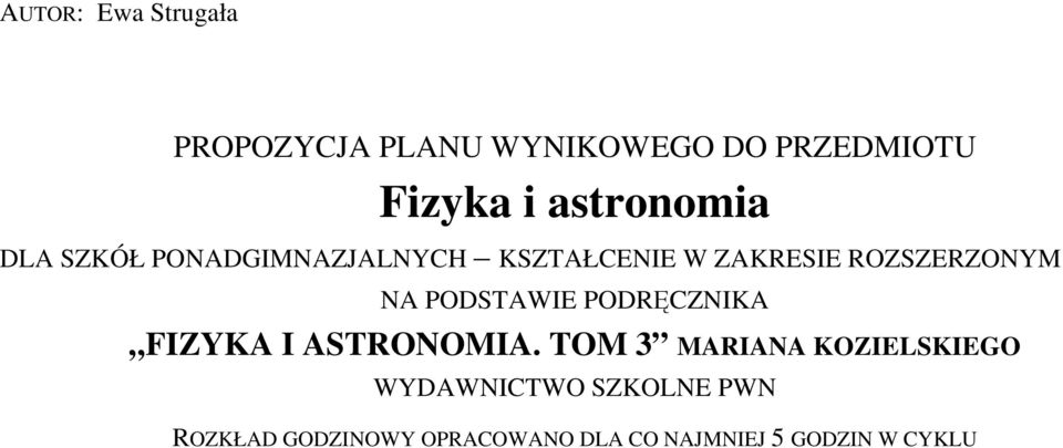 NA PODSTAWIE PODRĘCZNIKA FIZYKA I ASTRONOMIA.
